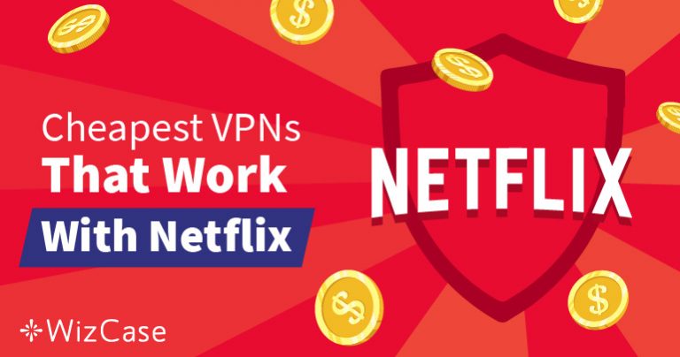 Bedste billige VPN for Netflix – omgå geografiske blokeringer